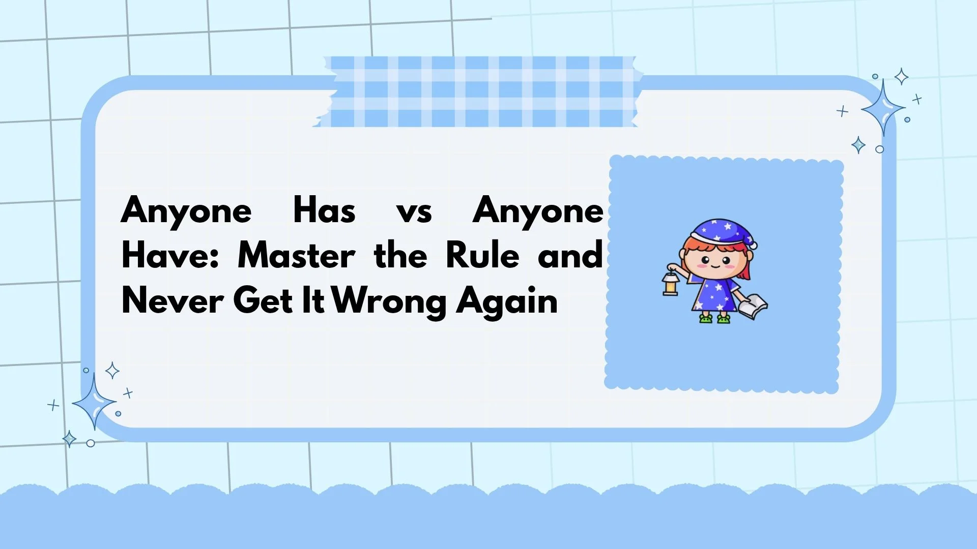 Anyone Has vs Anyone Have: Master the Rule and Never Get It Wrong Again
