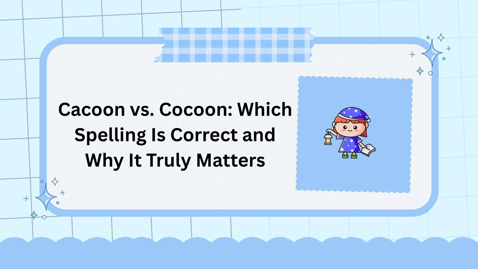 Cacoon vs. Cocoon: Which Spelling Is Correct and Why It Truly Matters