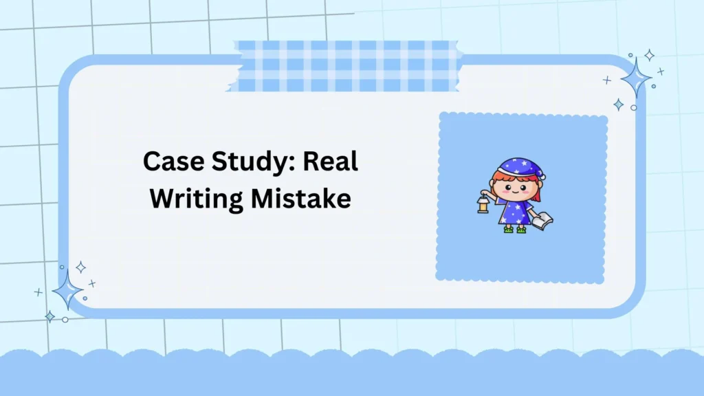 Case Study: Real Writing Mistake