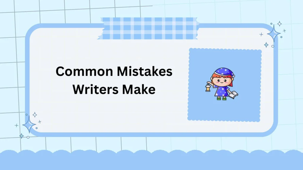Common Mistakes Writers Make