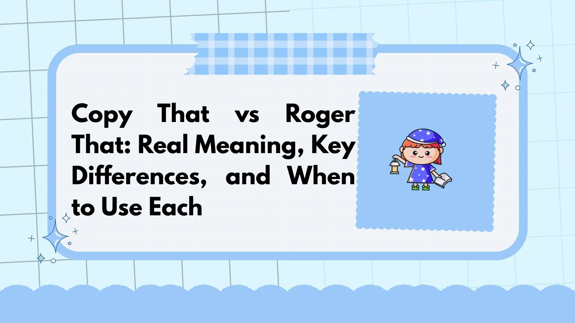 Copy That vs Roger That: Real Meaning, Key Differences, and When to Use Each