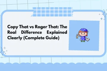 Copy That vs Roger That: The Real Difference Explained Clearly (Complete Guide)