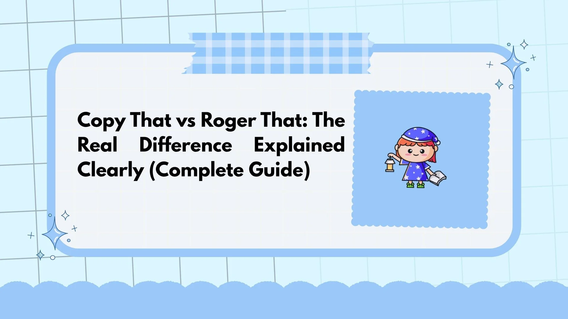 Copy That vs Roger That: The Real Difference Explained Clearly (Complete Guide)
