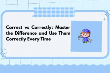 Correct vs Correctly: Master the Difference and Use Them Correctly Every Time