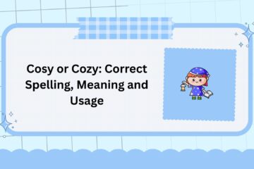 Cosy or Cozy: Correct Spelling, Meaning and Usage