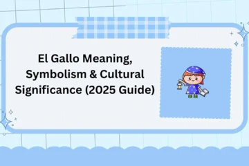 El Gallo Meaning, Symbolism & Cultural Significance (2025 Guide)