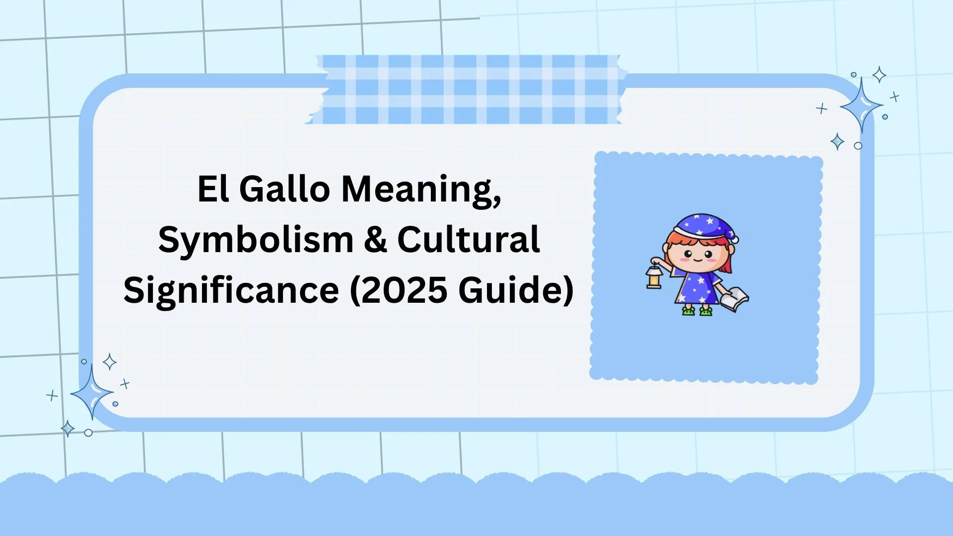 El Gallo Meaning, Symbolism & Cultural Significance (2025 Guide)