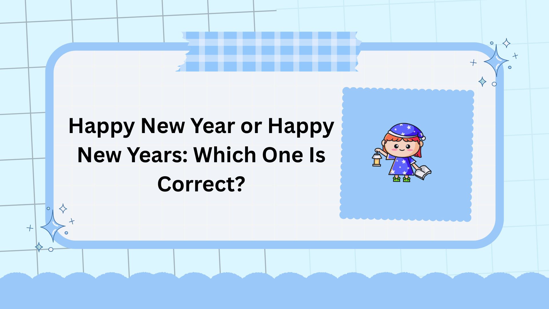 Happy New Year or Happy New Years: Which One Is Correct?