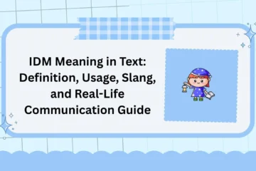 IDM Meaning in Text: Definition, Usage, Slang, and Real-Life Communication Guide