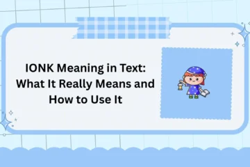 IONK Meaning in Text: What It Really Means and How to Use It
