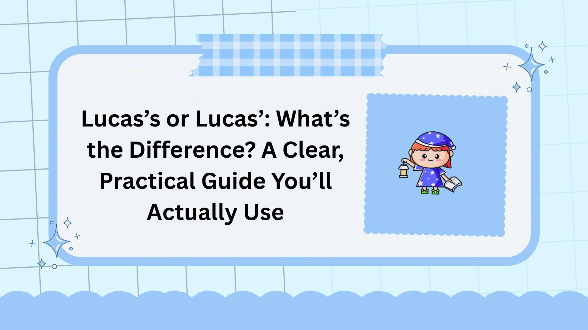 Lucas’s or Lucas’: What’s the Difference? A Clear, Practical Guide You’ll Actually Use