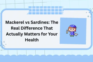 Mackerel vs Sardines: The Real Difference That Actually Matters for Your Health