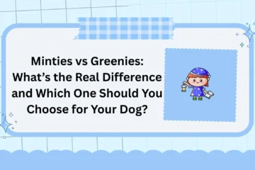 Minties vs Greenies: What’s the Real Difference and Which One Should You Choose for Your Dog?