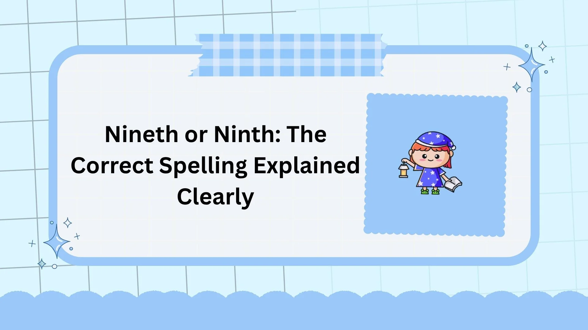 Nineth or Ninth: The Correct Spelling Explained Clearly