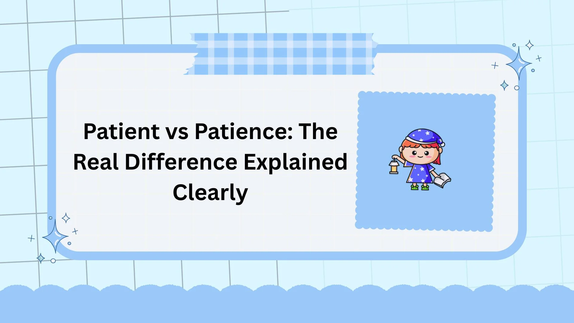 Patient vs Patience: The Real Difference Explained Clearly