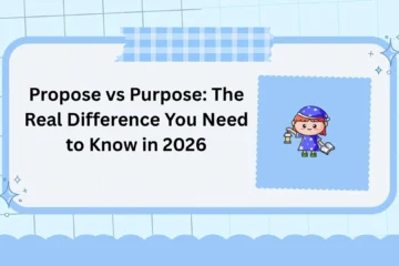 Propose vs Purpose: The Real Difference You Need to Know in 2026