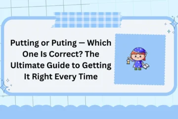 Putting or Puting — Which One Is Correct? The Ultimate Guide to Getting It Right Every Time