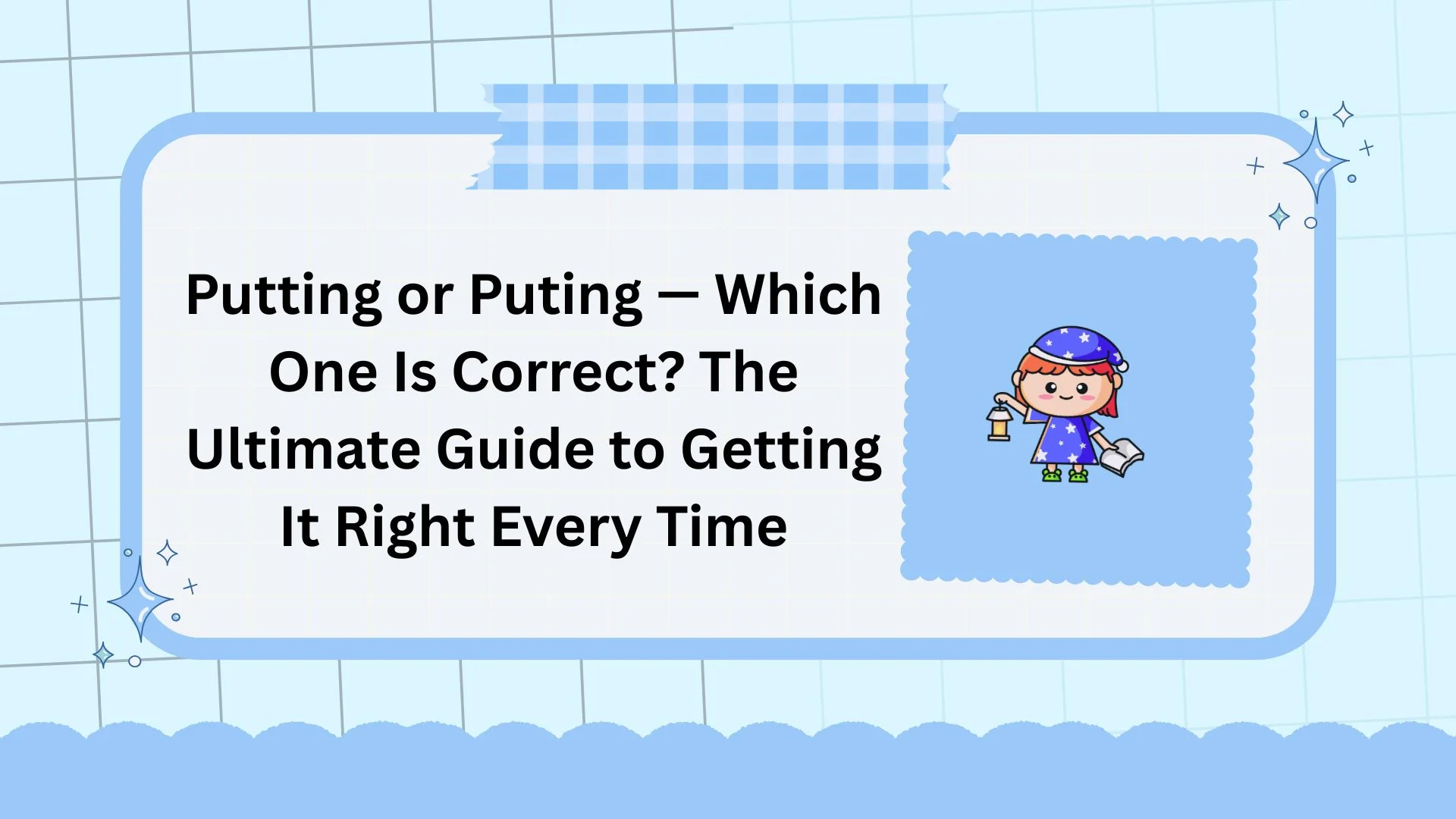 Putting or Puting — Which One Is Correct? The Ultimate Guide to Getting It Right Every Time