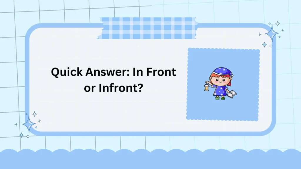 Quick Answer: In Front or Infront?