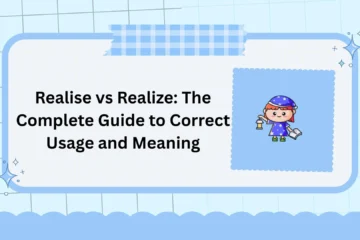 Realise vs Realize: The Complete Guide to Correct Usage and Meaning
