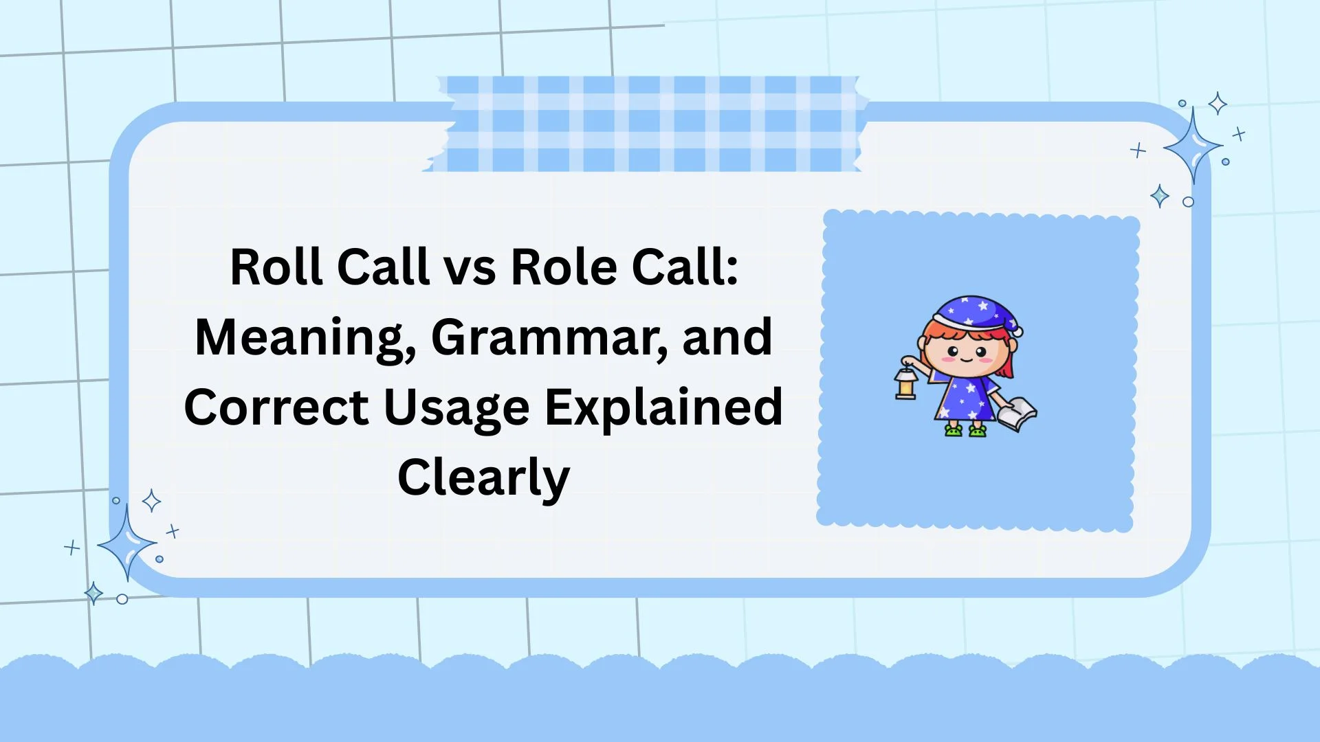 Roll Call vs Role Call: Meaning, Grammar, and Correct Usage Explained Clearly