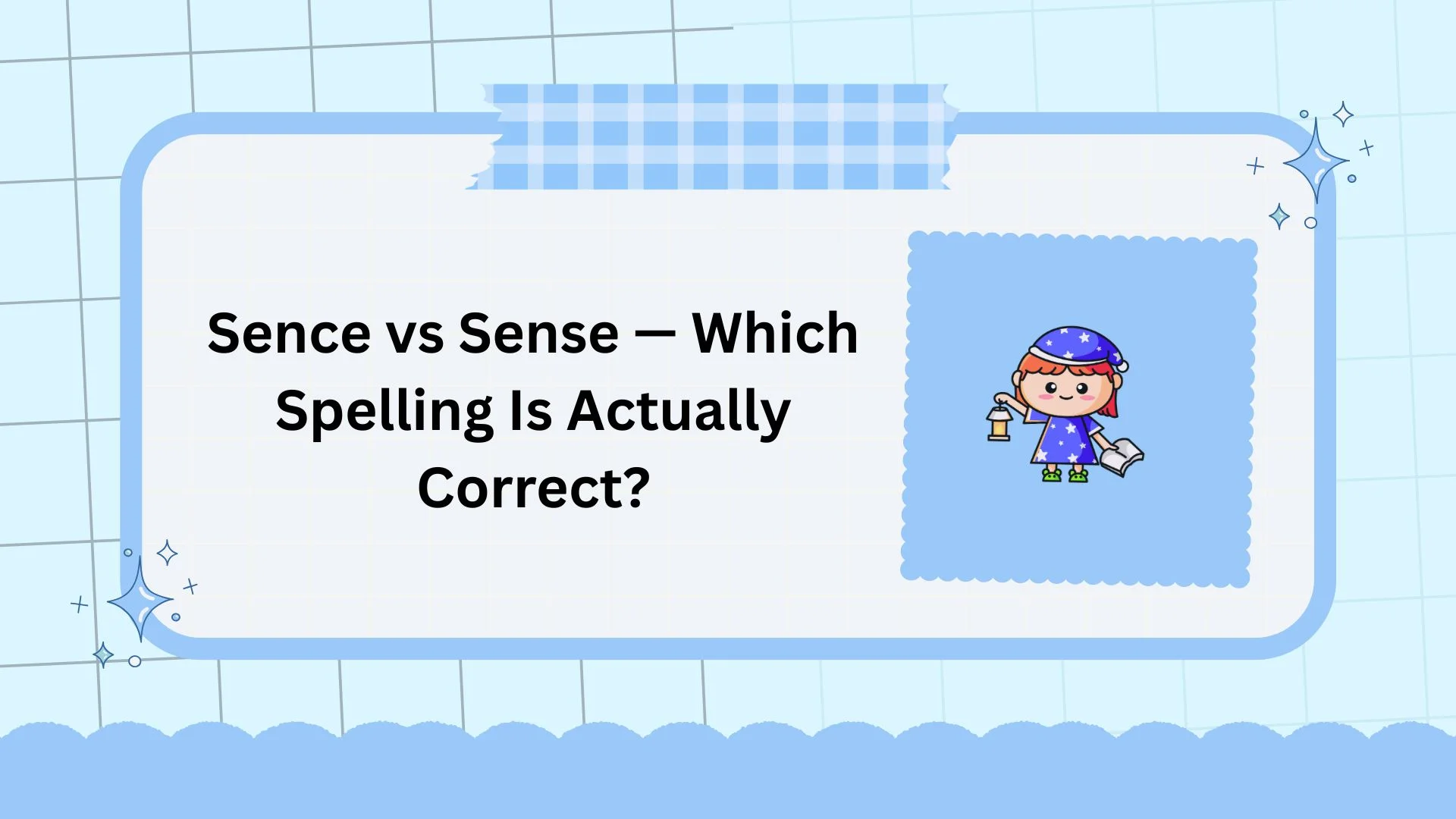 Sence vs Sense — Which Spelling Is Actually Correct?