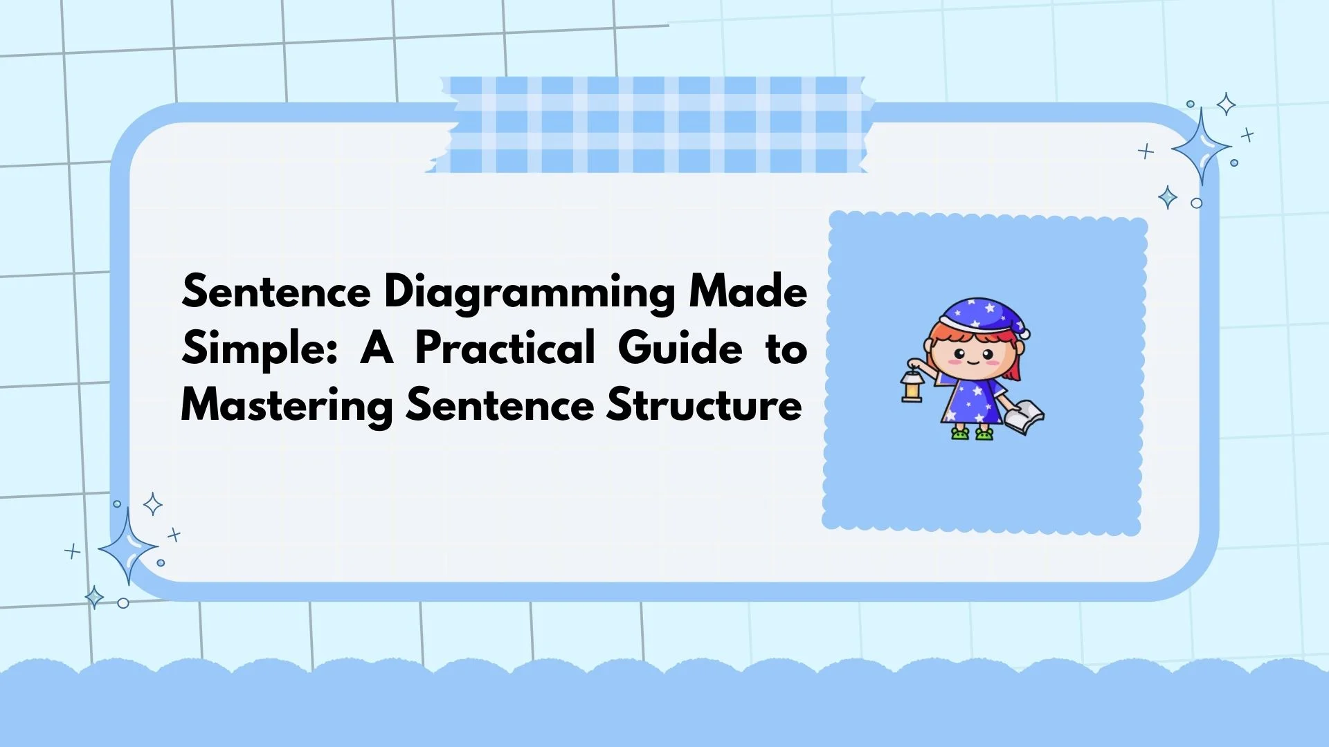 Sentence Diagramming Made Simple: A Practical Guide to Mastering Sentence Structure