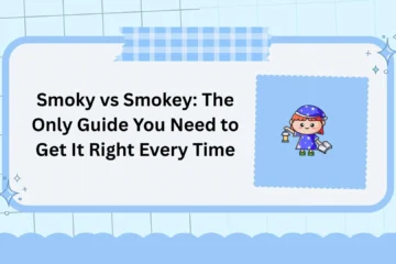 Smoky vs Smokey: The Only Guide You Need to Get It Right Every Time