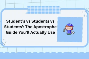 Student’s vs Students vs Students’: The Apostrophe Guide You’ll Actually Use