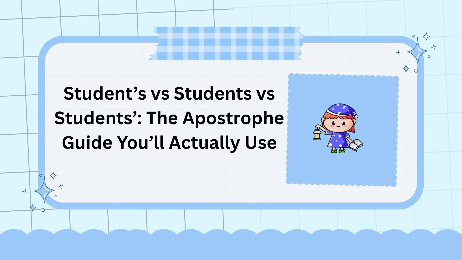 Student’s vs Students vs Students’: The Apostrophe Guide You’ll Actually Use