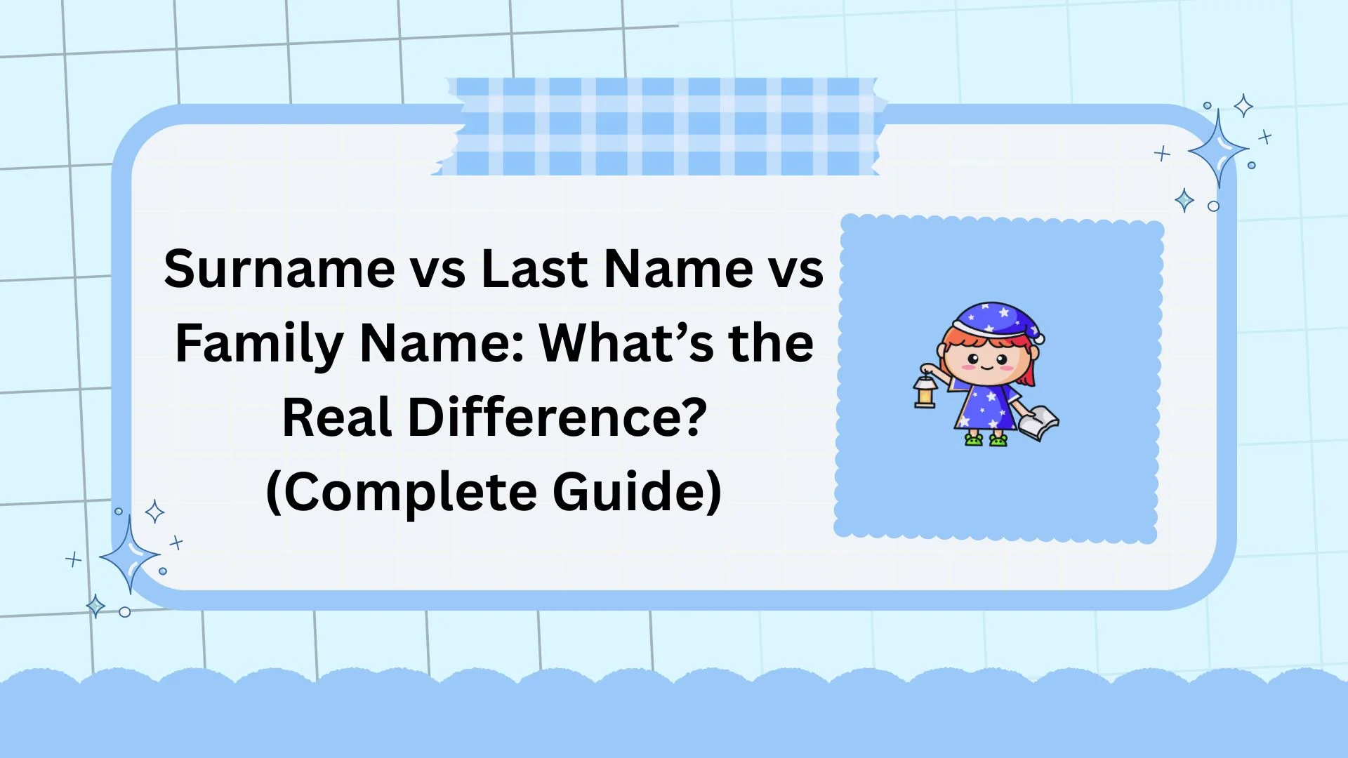 Surname vs Last Name vs Family Name: What’s the Real Difference? (Complete Guide)