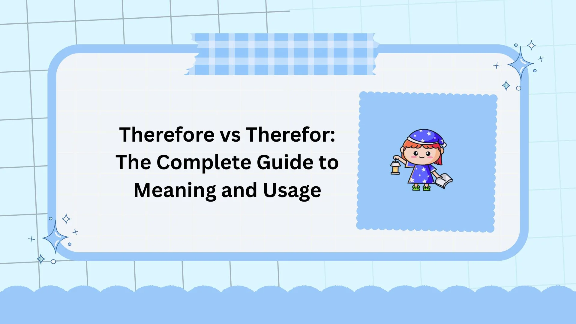Therefore vs Therefor: The Complete Guide to Meaning and Usage