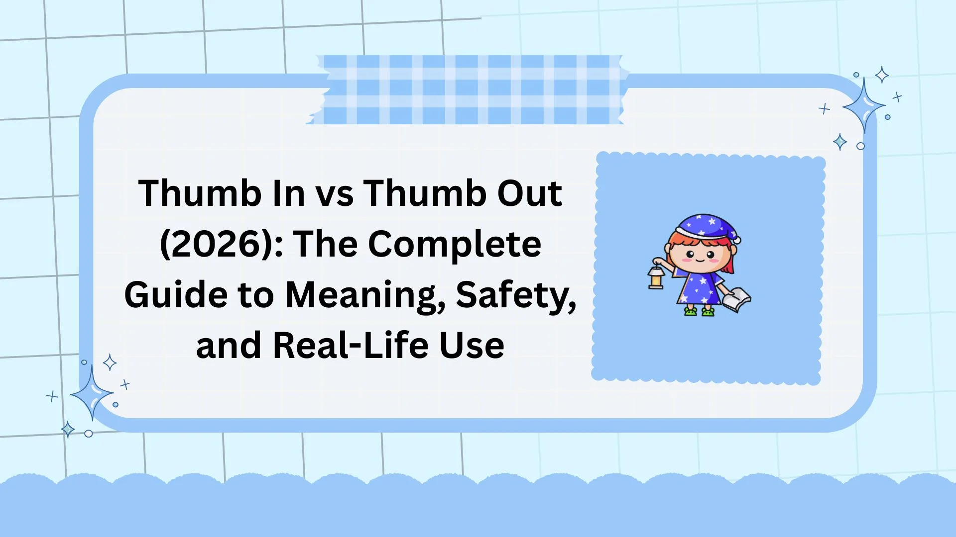Thumb In vs Thumb Out (2026): The Complete Guide to Meaning, Safety, and Real-Life Use