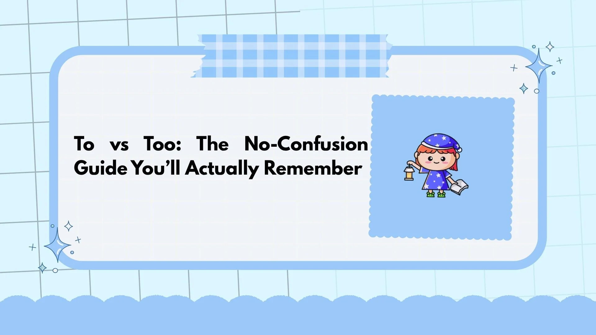 To vs Too: The No-Confusion Guide You’ll Actually Remember