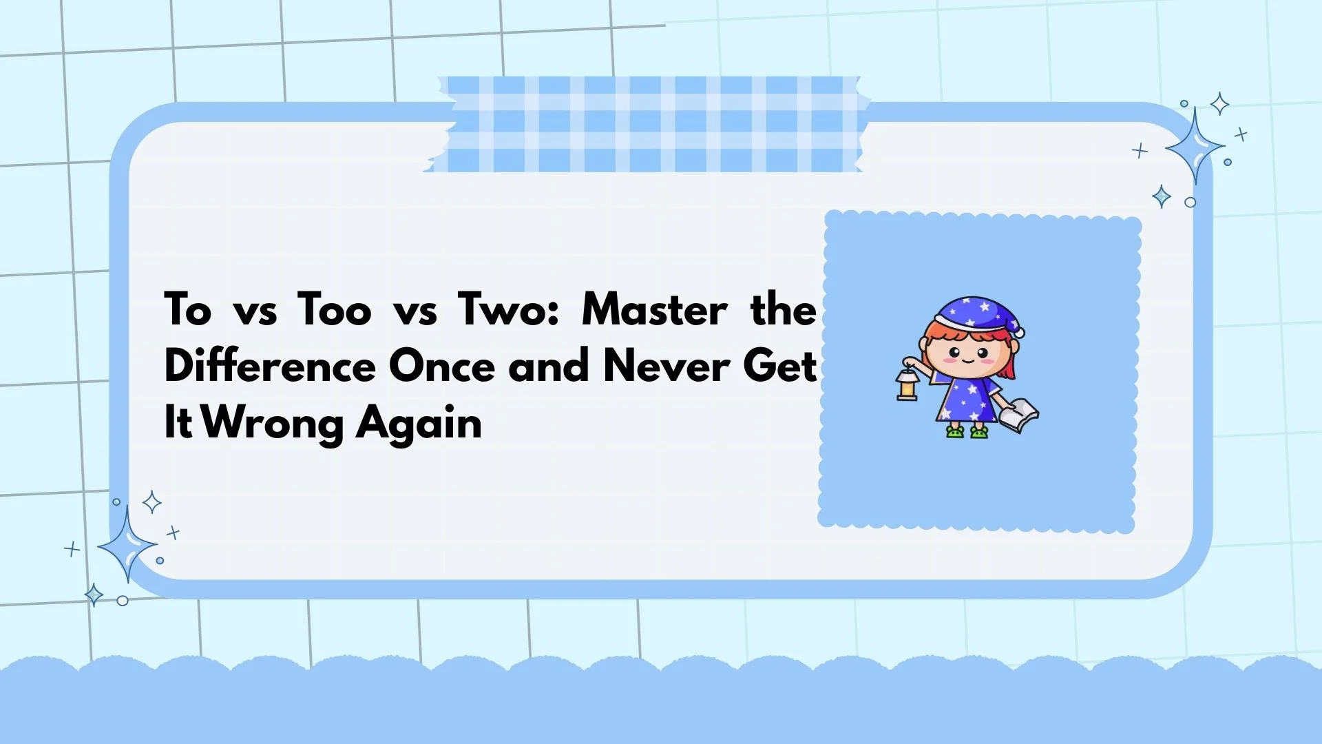 To vs Too vs Two: Master the Difference Once and Never Get It Wrong Again