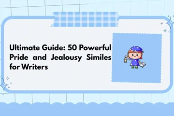 Ultimate Guide: 50 Powerful Pride and Jealousy Similes for Writers