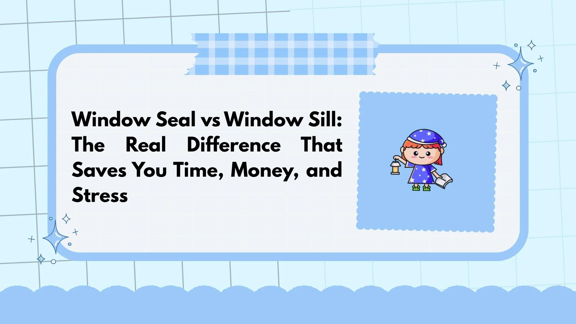 Window Seal vs Window Sill: The Real Difference That Saves You Time, Money, and Stress