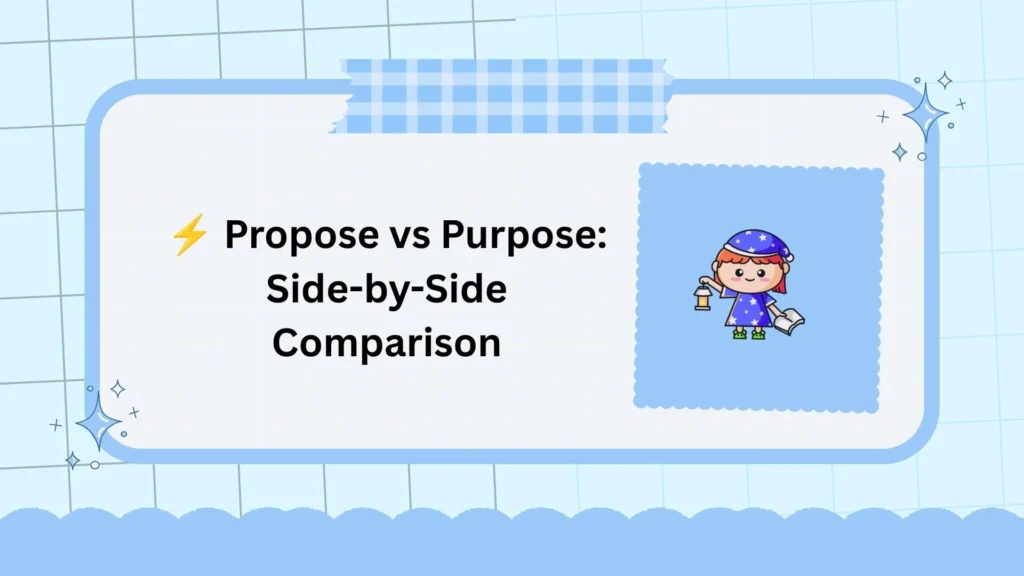 ⚡ Propose vs Purpose: Side-by-Side Comparison