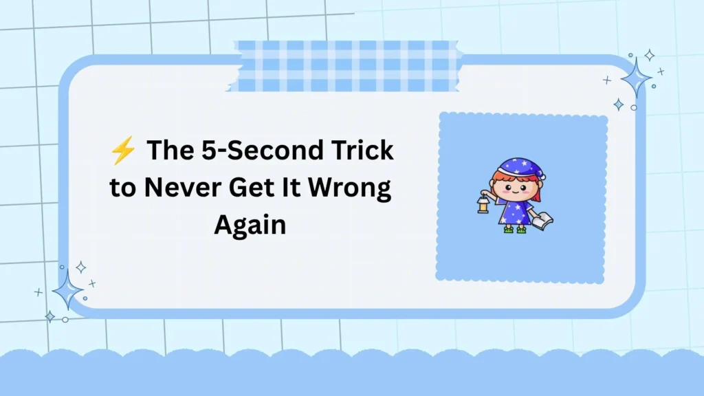 ⚡ The 5-Second Trick to Never Get It Wrong Again