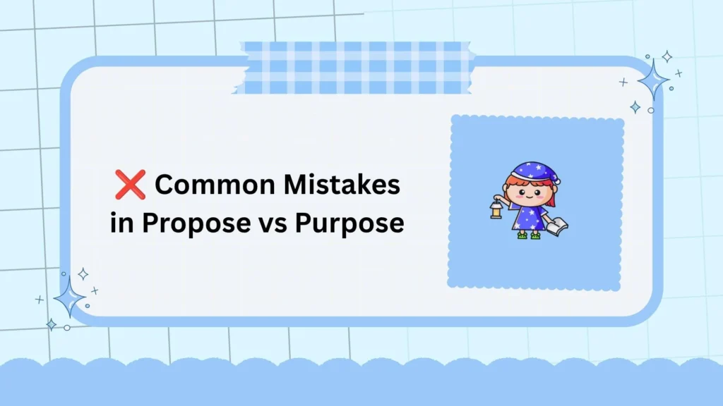 ❌ Common Mistakes in Propose vs Purpose