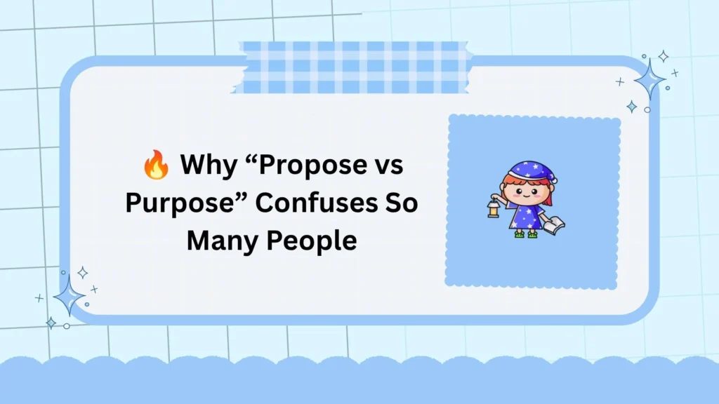 🔥 Why “Propose vs Purpose” Confuses So Many People