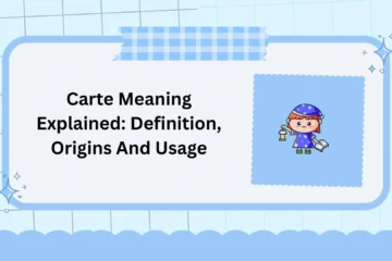 Carte Meaning Explained: Definition, Origins And Usage