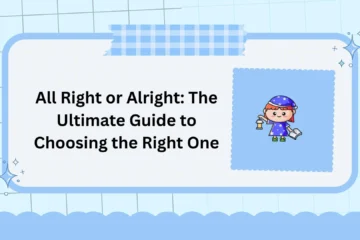 All Right or Alright: The Ultimate Guide to Choosing the Right One