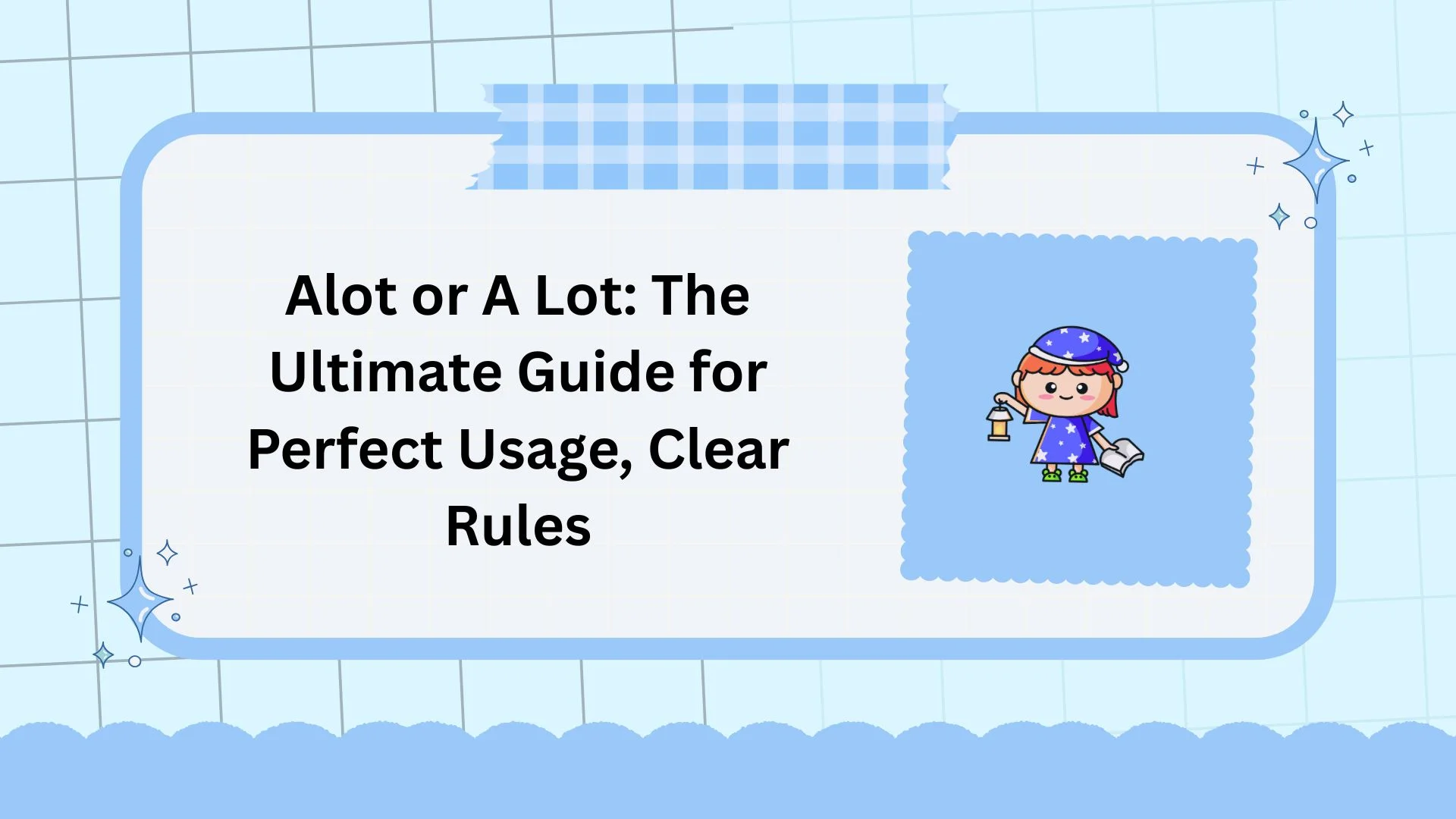 Alot or A Lot: The Ultimate Guide for Perfect Usage, Clear Rules