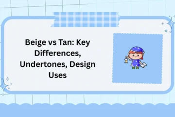 Beige vs Tan: Key Differences, Undertones, Design Uses