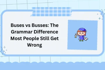 Buses vs Busses: The Grammar Difference Most People Still Get Wrong