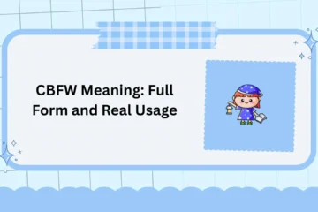 CBFW Meaning: Full Form and Real Usage
