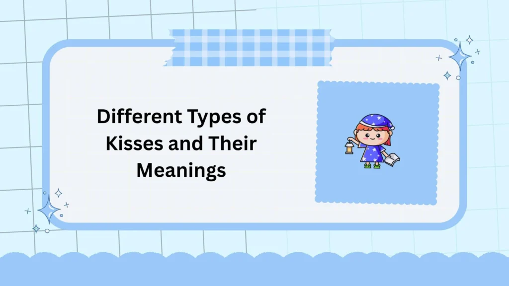 Different Types of Kisses and Their Meanings