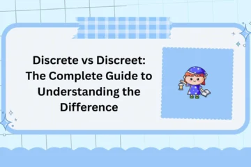 Discrete vs Discreet: The Complete Guide to Understanding the Difference