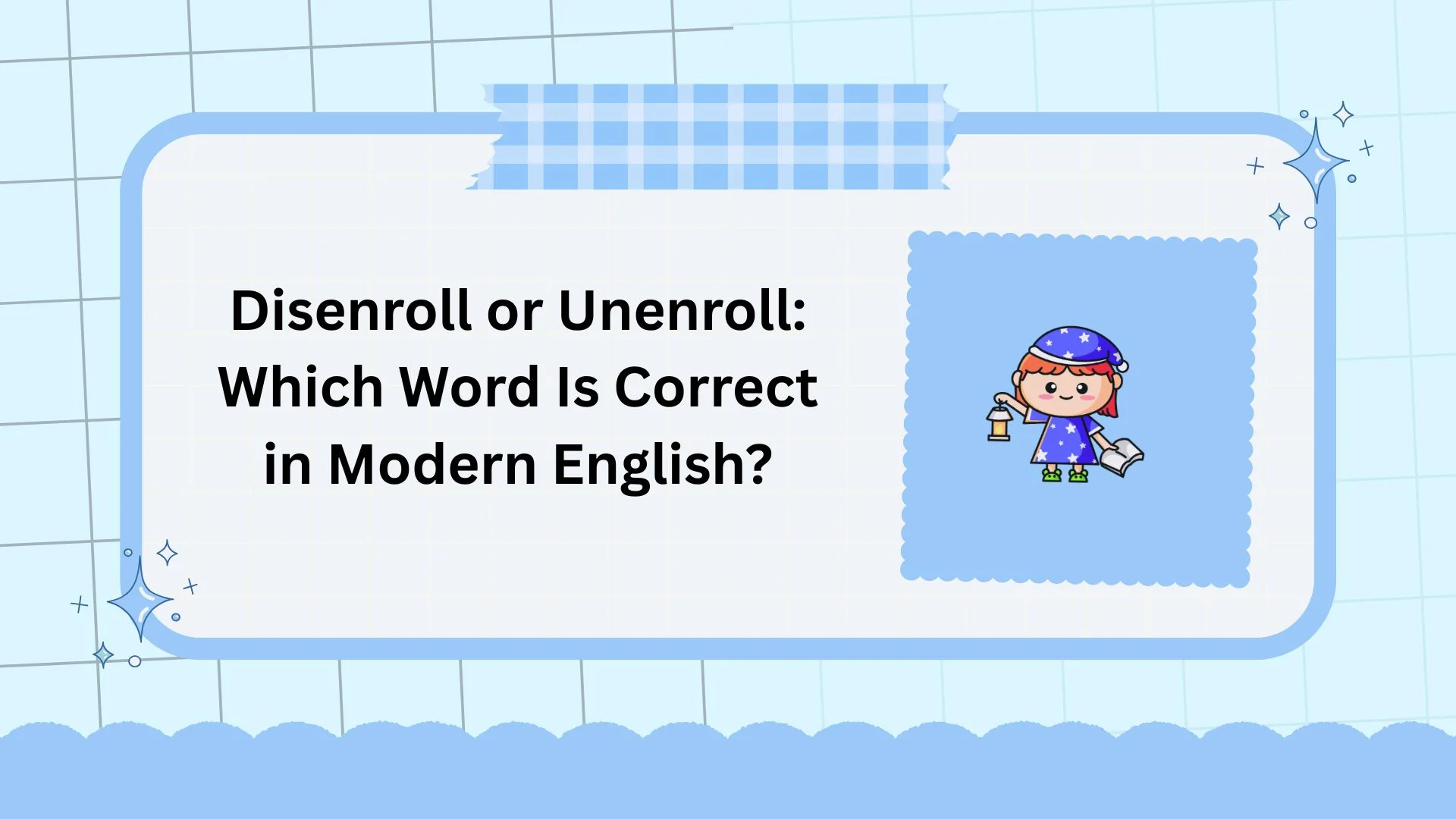 Disenroll or Unenroll: Which Word Is Correct in Modern English?
